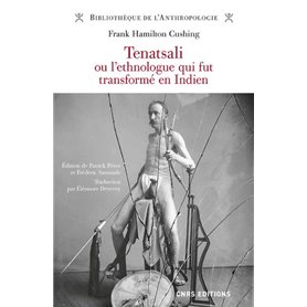 Tenatsali ou l'ethnologue qui fut transformé en Indien