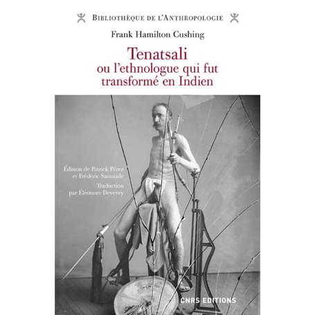 Tenatsali ou l'ethnologue qui fut transformé en Indien