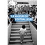 La Valeur du footballeur - Socio-histoire d'une production collective