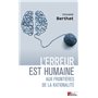 L'erreur est humaine - Aux frontières de la rationalité