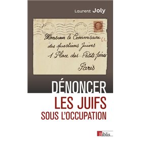 Dénoncer les Juifs sous l'Occupation