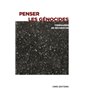 Penser les génocides - Itinéraires de recherche