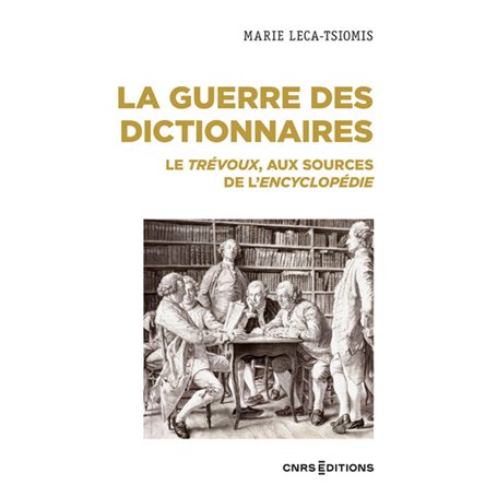 La guerre des dictionnaires - Le Trévoux, aux sources de l'Encyclopédie