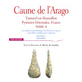 Caune de l'Arago - tome X Tautavel-en-Roussilon, Pyrénées-Orientales, France - Fascicule 1