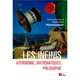 Les infinis - Astronomie, mathématiques, philosophie