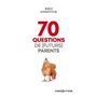 70 questions de (futurs) parents