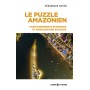 Le puzzle Amazonien - Positionnements ethniques et mobilisations sociales