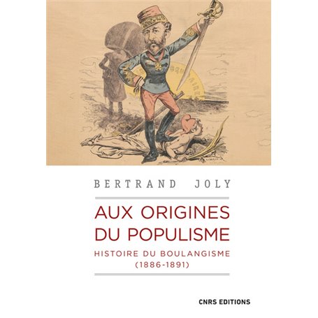 Aux origines du populisme - Histoire du boulangisme (1886-1891)