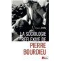 La sociologie réflexive de Pierre Bourdieu