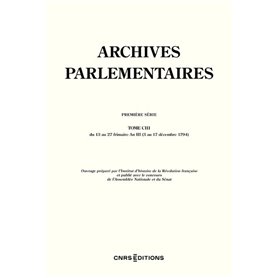 Archives Parlementaires - Première série du 13 au 27 frimaire An III (3 au 17 décembre 1794) - Tome