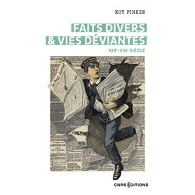 Faits divers & vies déviantes - XIXe-XXIe siècle