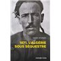 1871 - L'Algérie sous séquestre - Une coupe dans le corps social (XIXe-XXe) siècle