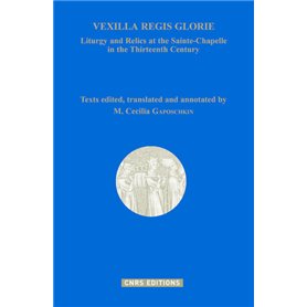 Vexilla Regis Glorie - Liturgy and Relics at the Sainte-Chapelle in the Thirteenth Century