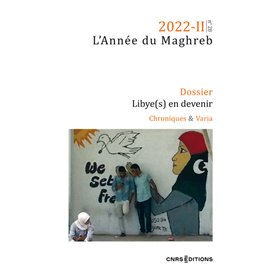 Année du Maghreb n°28 2022-2 - Libye(s) en devenir et Chroniques