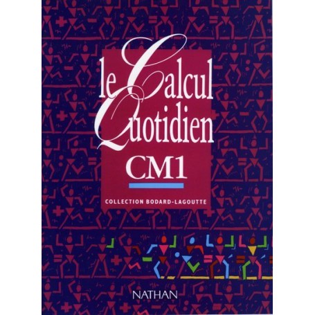 Le calcul quotidien CM1 Livre élève