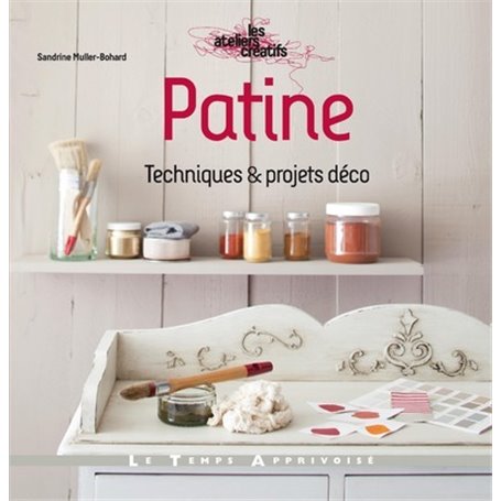 Patine - Techniques & projets déco