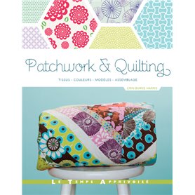 Patchwork & Quilting _ Tissus, Couleurs, Modèles, Assemblage