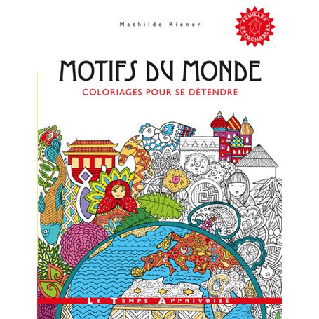 Motifs du monde - Coloriages pour se détendre