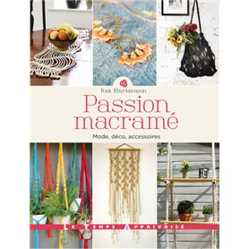 Passion macramé - Mode, déco, accessoires