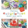 Petites experiences avec ses sens 30 recettes pour s'éclater en famille