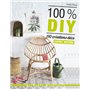 100% DIY 110 Créations déco Esprit nature