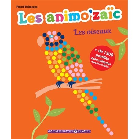 Les animo'zaïc - Les oiseaux + de 1200 pastilles autocollantes repositionnables