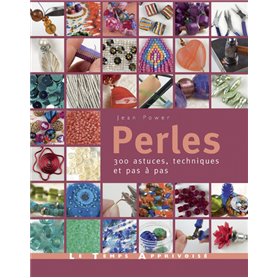 Perles - 300 astuces, techniques et pas à pas