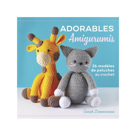 Adorables amigurumis au crochet