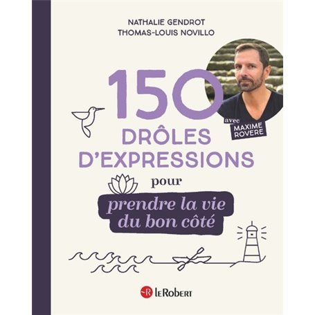 150 drôles d'expressions pour prendre la vie du bon côté