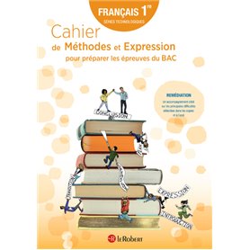 Cahier de Méthodes et Expression pour préparer les épreuves du BAC - Français 1re technologiques