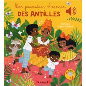 Mes premières chansons des Antilles - Livre sonore avec 6 puces - Dès 1 an