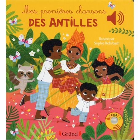 Mes premières chansons des Antilles - Livre sonore avec 6 puces - Dès 1 an