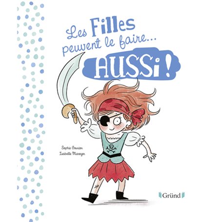 Les filles et les garçons peuvent le faire... aussi !