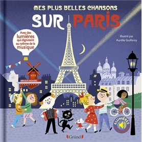 Mes plus belles chansons sur Paris - Livre sons et lumières avec 6 puces avec les extraits originaux