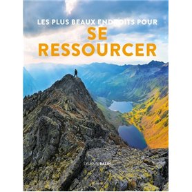 Les plus beaux endroit pour se ressourcer