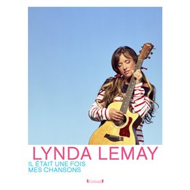 Lynda Lemay - Il était une fois mes chansons