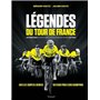 Légendes du Tour de France - 180 histoires pour revivre les plus grandes heures du tour