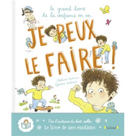 Je peux le faire ! Le grand livre de la confiance en soi