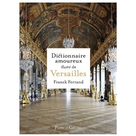 Dictionnaire amoureux illustré de Versailles