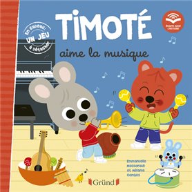 Timoté aime la musique (Écoute aussi l'histoire)