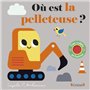 Où est la pelleteuse ?