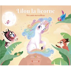 Lilou la licorne - Tome 3 Des amis merveilleux