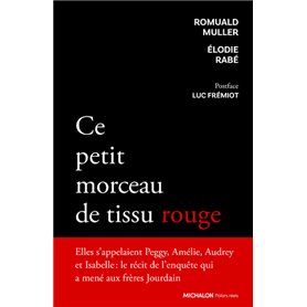 Ce petit morceau de tissu rouge - Récit de l'enquête qui a mené aux frères Jourdain