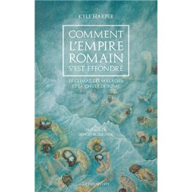 Comment l'Empire romain s'est effondré - Le climat, les maladies et la chute de Rome