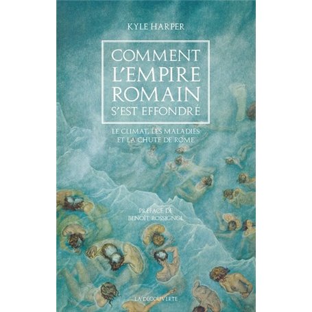 Comment l'Empire romain s'est effondré - Le climat, les maladies et la chute de Rome