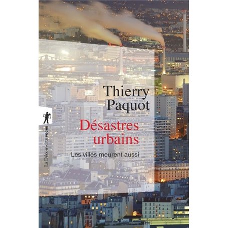 Désastres urbains - Les villes meurent aussi