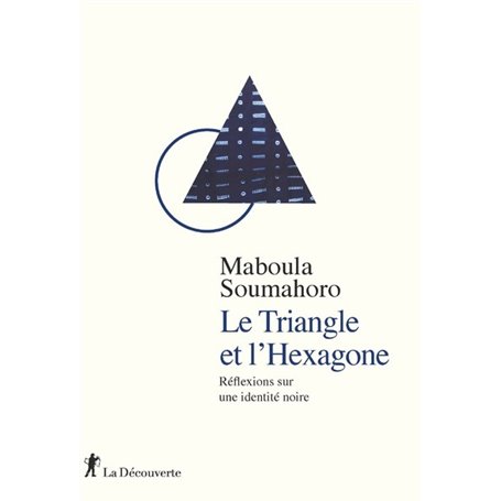 Le Triangle et l'Hexagone - Réflexions sur une identité noire