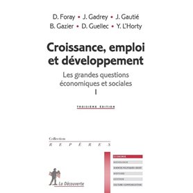 Croissance, emploi et développement - Les grandes questions économiques et sociales I