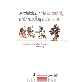 Archéologie de la santé, anthropologie du soin