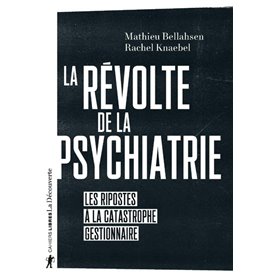 La révolte de la psychiatrie - Les ripostes à la catastrophe gestionnaire